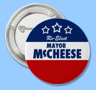 Re-elect Mayor McCheese election campaign souvenir button